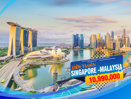 Liên tuyến tour du lịch Singapore - Malaysia năm 2022 Liên tuyến tour du lịch Singapore - Malaysia năm 2022