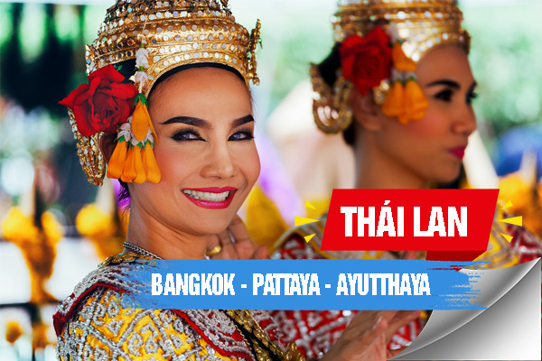 Tour du lịch Thái Lan - Bangkok - Pataya - Ayutthaya 5 Ngày 4 Đêm Tour du lịch Thái Lan - Bangkok - Pataya - Ayutthaya 5 Ngày 4 Đêm