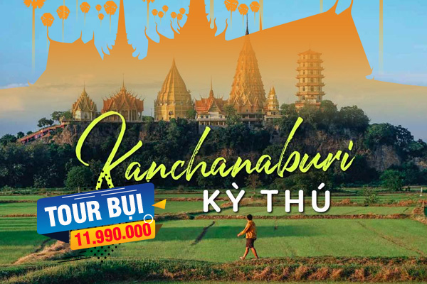 Du Lịch Thái Lan: Tour Bụi Kanchanaburi - Bangkok Du Lịch Thái Lan: Tour Bụi Kanchanaburi - Bangkok