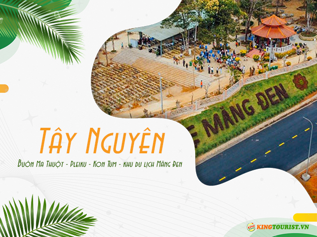 Du lịch Buôn Ma Thuột - Pleiku - Kon Tum khu du lịch Măng Đen từ Sài Gòn giá tốt Du lịch Buôn Ma Thuột - Pleiku - Kon Tum khu du lịch Măng Đen từ Sài Gòn giá tốt