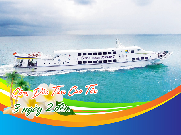 Tour du lich đi Côn Đảo bằng tàu cao tốc 3 ngày 2 đêm từ Sài Gòn Tour du lich đi Côn Đảo bằng tàu cao tốc 3 ngày 2 đêm từ Sài Gòn