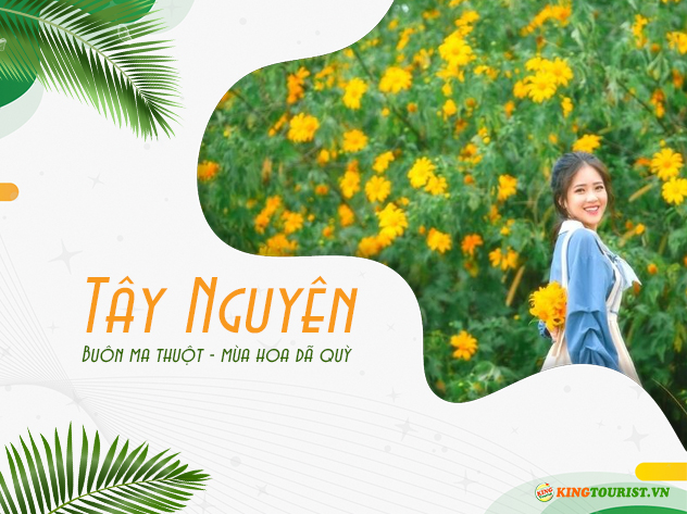 Du lịch Buôn Ma Thuột mùa hoa dã quỳ 3 ngày từ Sài Gòn Du lịch Buôn Ma Thuột mùa hoa dã quỳ 3 ngày từ Sài Gòn